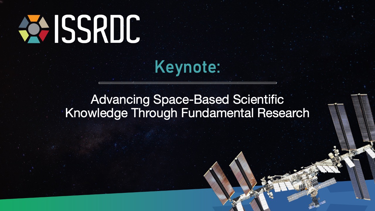 ISSRDC 2023 - Advancing Space-Based Scientific Knowledge Through Fundamental Research