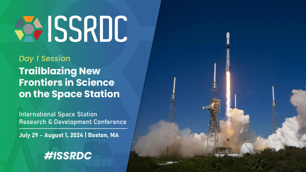 ISSRDC 2024 Session Announcement Trailblazing New Frontiers in Science on the Space Station